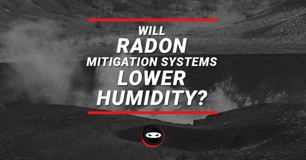 will radon mitigation systems lower humidity? graphic