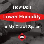 featured image_How Do I Lower Humidity in My Crawl Space