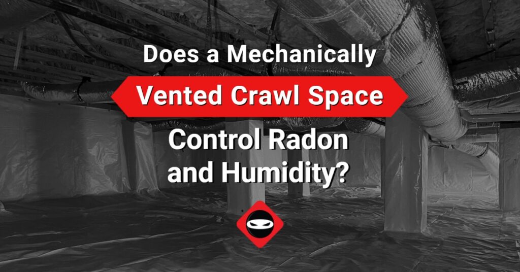 does a mechanically vented crawl space control radon and humidity? graphic